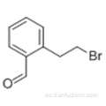 Benzaldehído, 2- (2-bromoetil) - CAS 22901-09-3